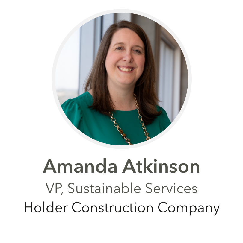 Amanda Atkinson VP, Sustainable Services Holder Construction Company