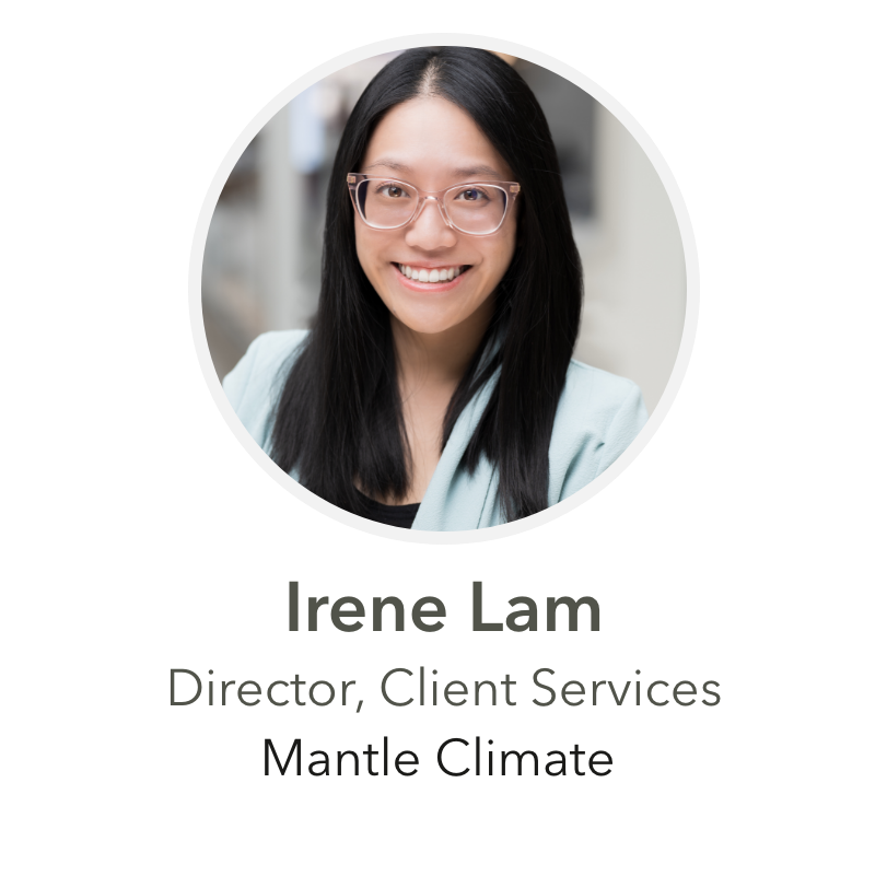 Irene Lam Director, Client Services Mantle Climate