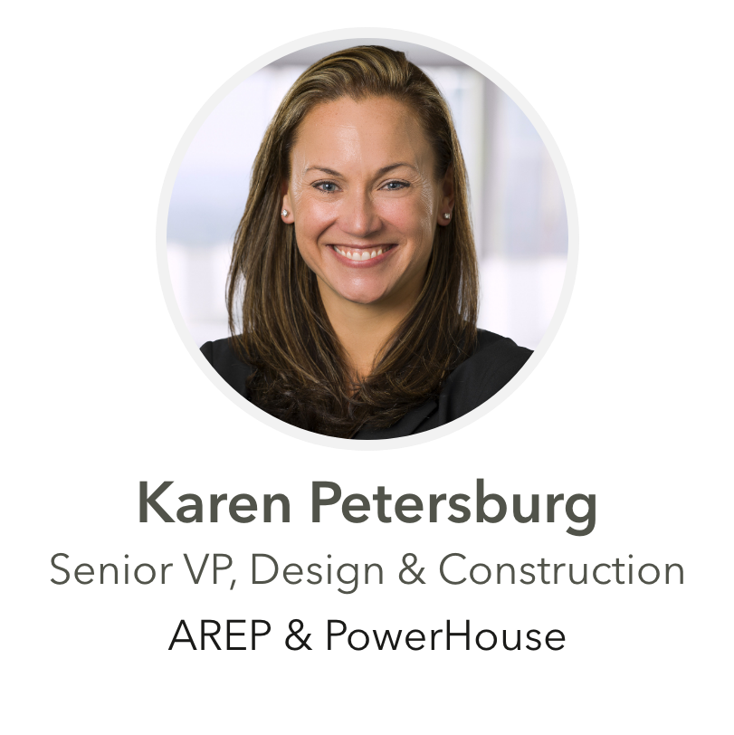 Karen Petersburg Senior VP, Design & Construction AREP & PowerHouse