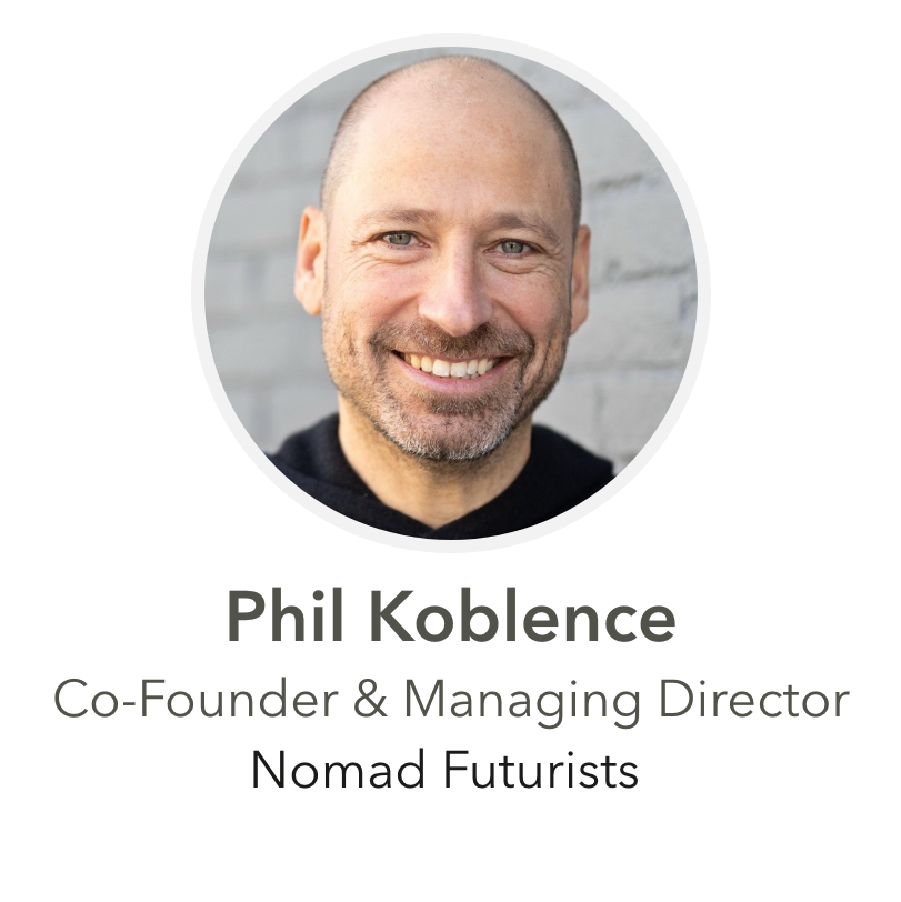 Phil Koblence Co-Founder & Managing Director Nomad Futurists